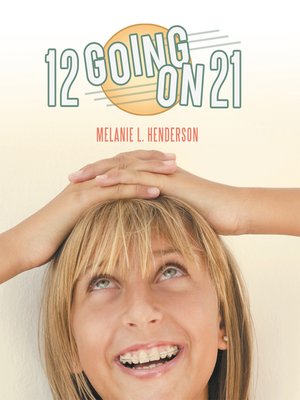 cover image of 12 Going On 21
